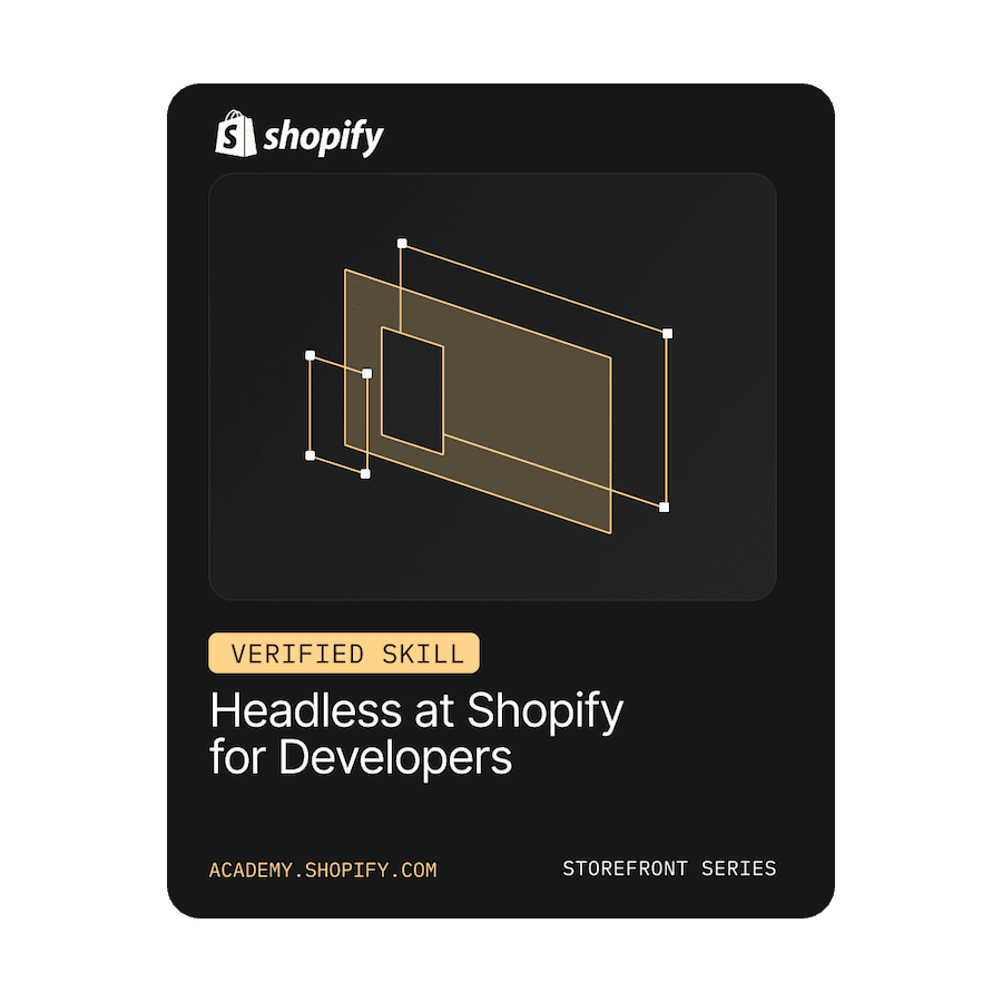Shopify Verified Skill: Headless at Shopify for Developers
